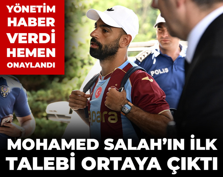 Salah'ın gelir gelmez ilk talebi ortaya çıktı: Hemen onaylandı