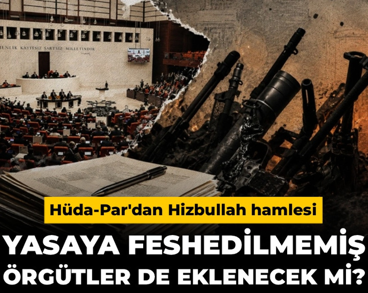 Hüda-Par'dan Hizbullah için adım attı: Yasaya feshedilmemiş örgütler de eklenecek mi?