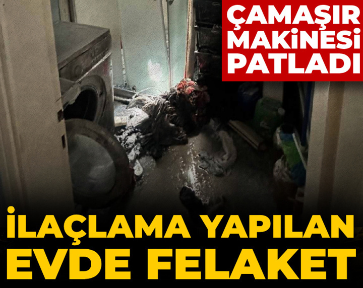 Böcek ilacı sıkılan evde felaket! Çamaşır makinesi patladı