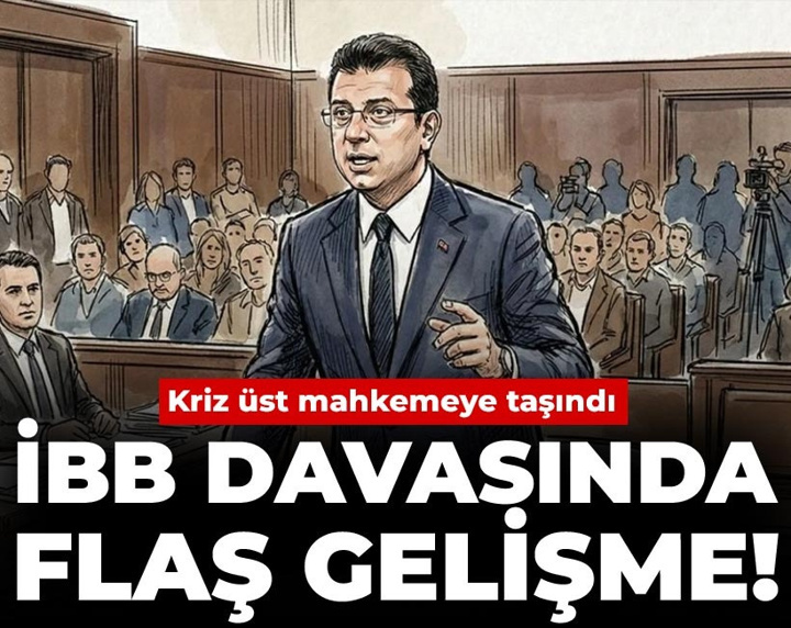 İBB davasında flaş gelişme! Kriz üst mahkemeye taşındı