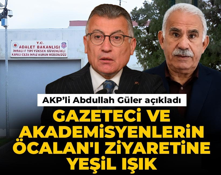 Gazeteci ve akademisyenlerin Öcalan'ı ziyaretine yeşil ışık! AKP'li Abdullah Güler açıkladı