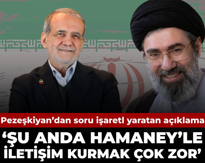 Pezeşkiyan'dan soru işaretleri yaratan açıklama: Şu anda Hamaney'le iletişim kurmak çok zor
