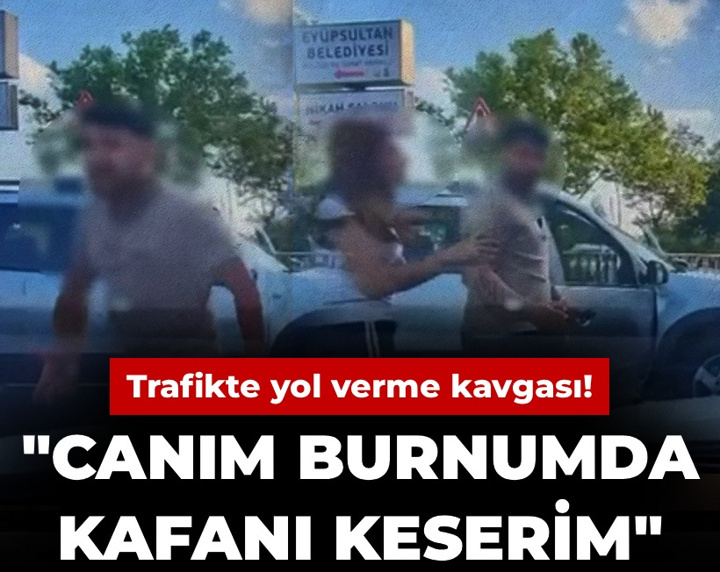 Eyüpsultan'da yol verme tartışması: Canım burnumda, kafanı keserim