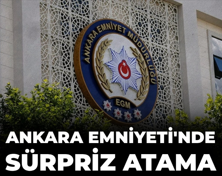 Ankara Emniyeti'nde sürpriz atama: Mali Suçlarla Mücadele Şube müdürünün yeri değişti
