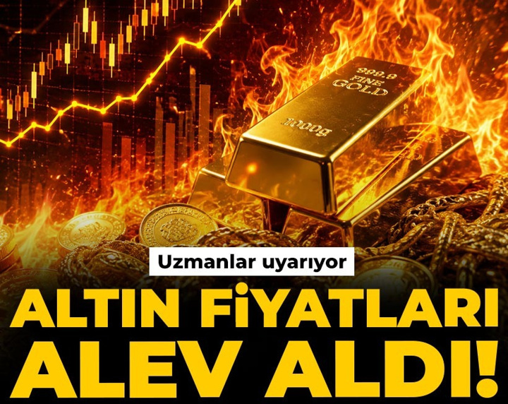 Altın fiyatları alev aldı! Uzmanlar uyarıyor