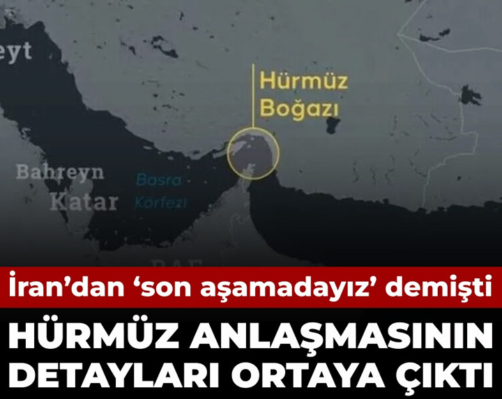 ABD ve İran 'anlaşma yakın' demişti: Hürmüz Boğazı anlaşmasının detayları ortaya çıktı