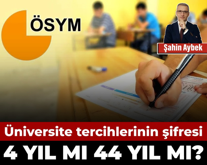 Üniversite tercihlerinin şifresi: 4 yıl mı 44 yıl mı?