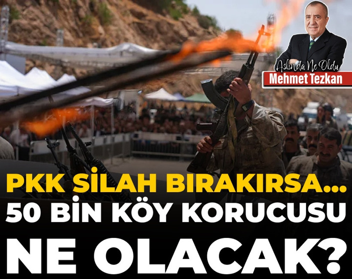 PKK silah bırakırsa… 50 bin köy korucusu ne olacak?