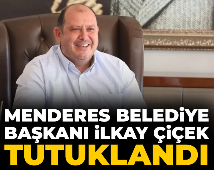 Son Dakika | Menderes Belediye Başkanı İlkay Çiçek tutuklandı