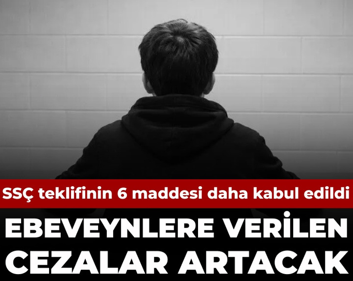 Teklifin 6 maddesi daha kabul edildi: SSÇ'lerin ebeveynlerine verilen cezalar artırılacak
