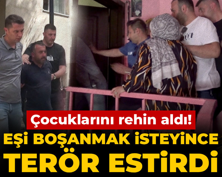 Boşanmak isteyen eşini vazgeçirmek için çocuklarını rehin aldı