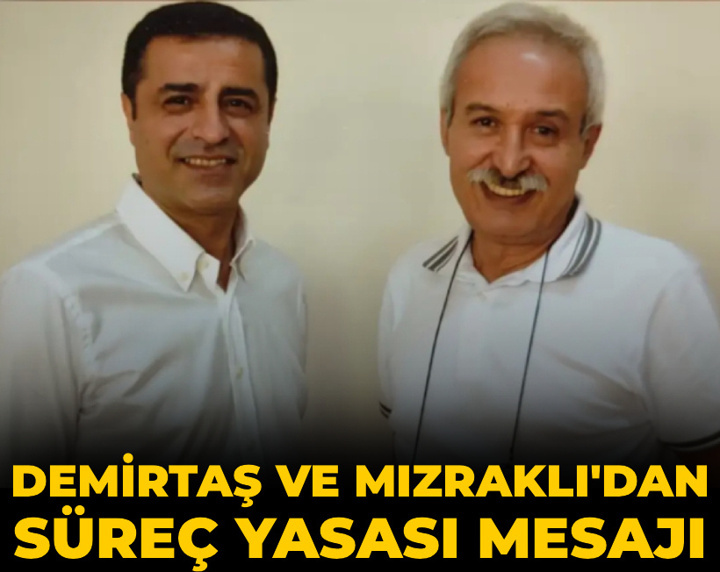 Son dakika | Demirtaş ve Mızraklı'dan süreç yasası mesajı