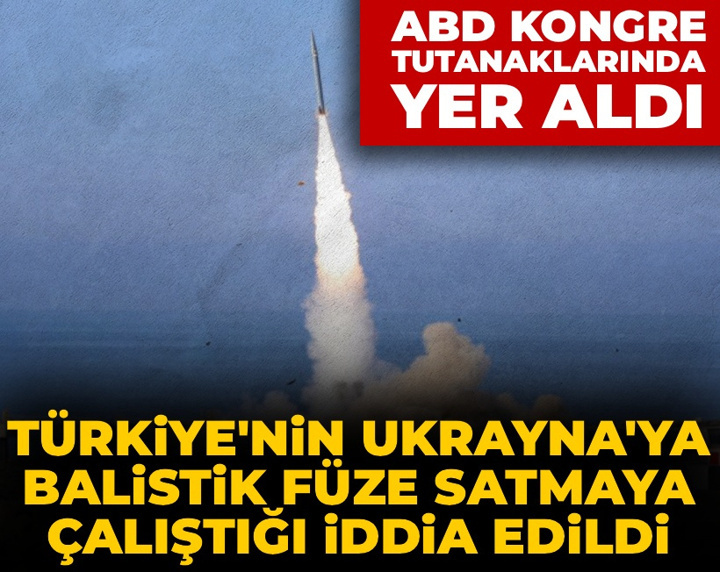 Türkiye'nin Ukrayna'ya balistik füze satmaya çalıştığı iddia edildi