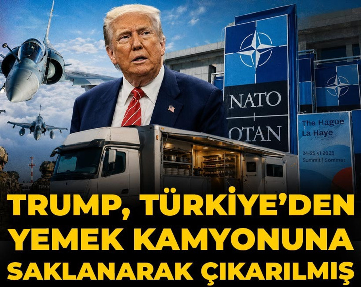 Trump Türkiye'den yemek kamyonuna saklanarak çıkarılmış!