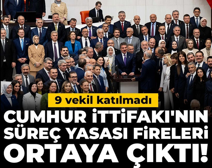 Cumhur İttifakı'nın süreç yasası fireleri ortaya çıktı! 9 vekil katılmadı