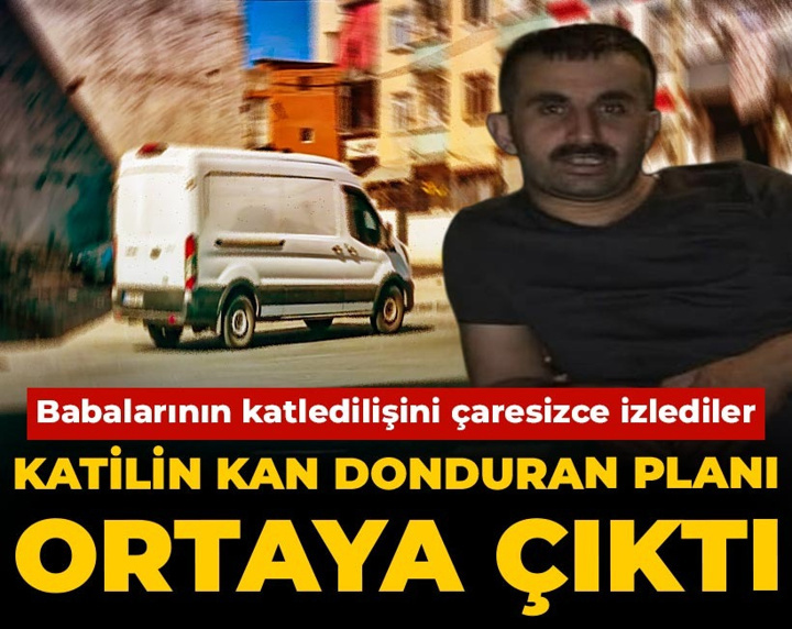 Babalarının katledilişini çaresizce izlediler! Katilin kan donduran planı ortaya çıktı