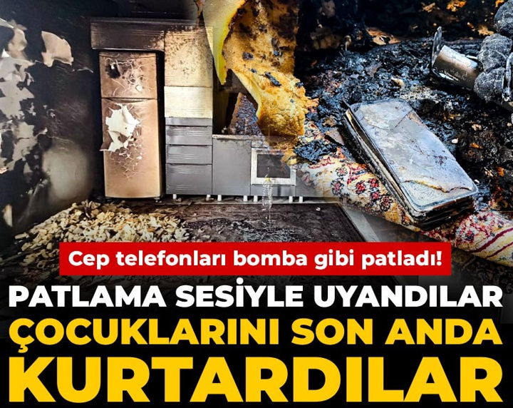 Cep telefonları bomba gibi patladı! Patlama sesiyle uyandılar çocuklarını son anda kurtardılar