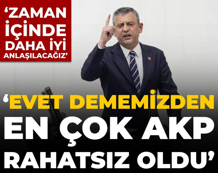 Özgür Özel: Evet dememizden en çok AKP rahatsız oldu