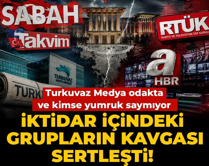 İktidar içindeki grupların kavgası sertleşti! Turkuvaz Medya odakta ve kimse yumruk saymıyor