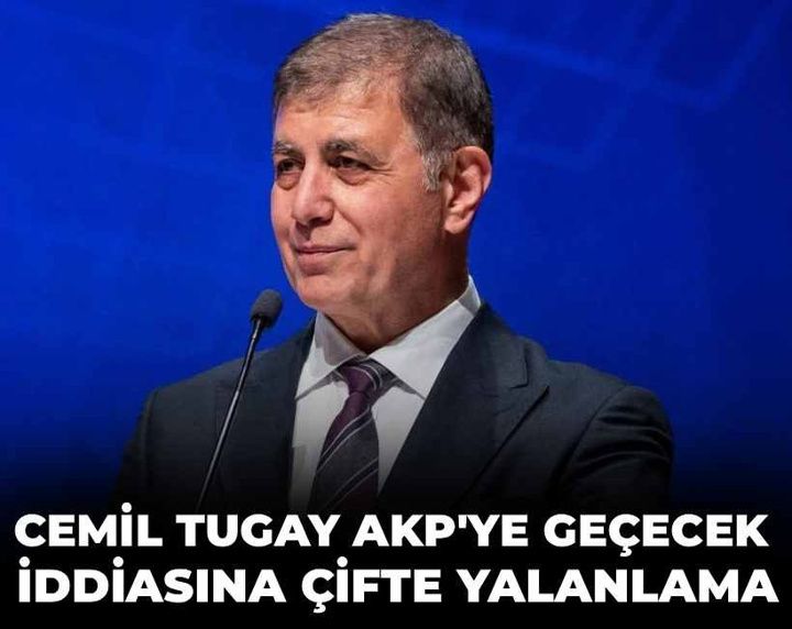 Cemil Tugay AKP'ye geçecek iddiasına çifte yalanlama!