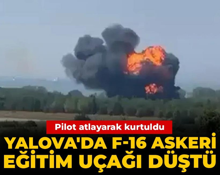 Son Dakika | Yalova'da F-16 askeri eğitim uçağı düştü