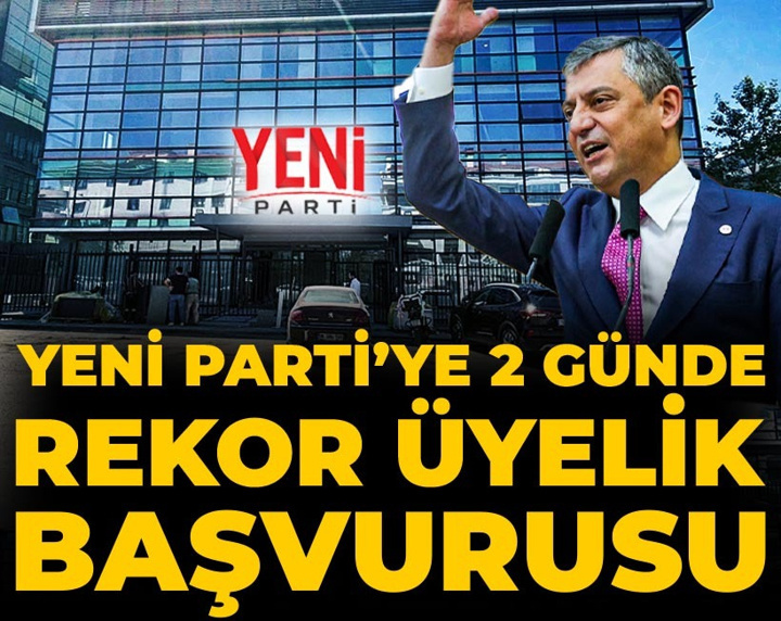 YENİ Parti’ye 2 günde rekor üyelik başvurusu