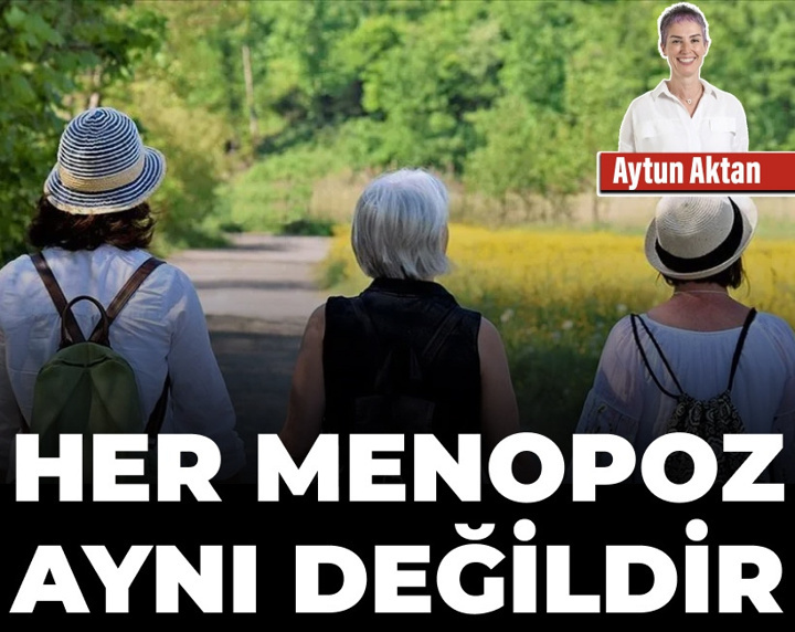 Her menopoz aynı değildir
