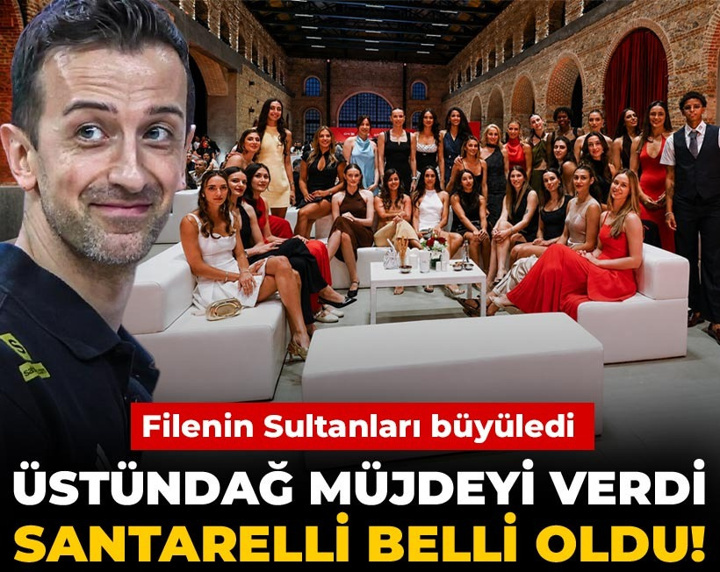 Üstündağ müjdeyi verdi: Santarelli belli oldu! Filenin Sultanları büyüledi