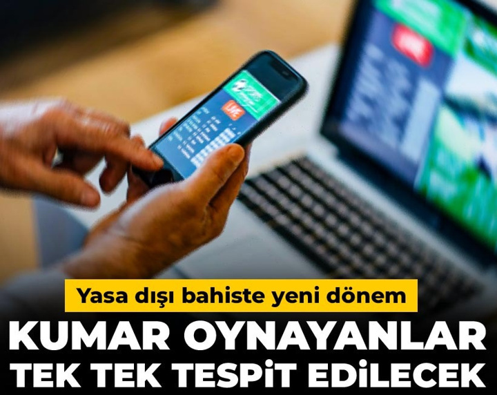 Yasa dışı bahiste yeni dönem: Kumar oynayanlar tek tek tespit edilecek