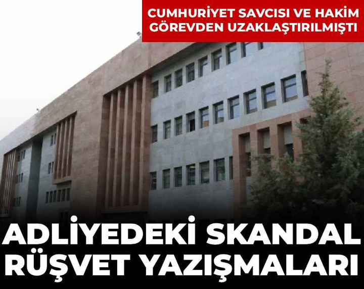 Cumhuriyet savcısı ve hakim görevden uzaklaştırılmıştı: Adliyedeki skandal rüşvet yazışmaları!