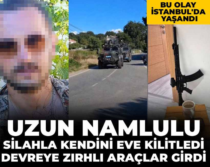 Bu olay İstanbul'da yaşandı: Uzun namlulu silahla kendini eve kilitledi! Devreye zırhlı araçlar girdi