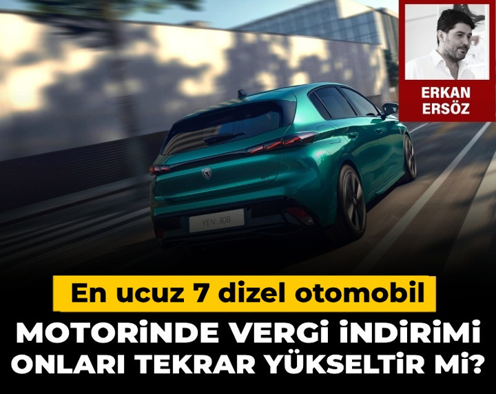 Motorinde vergi indirimi, onları tekrar yükseltir mi? En ucuz 7 dizel otomobil