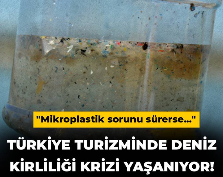 Türkiye'nin turizm deniz kirliliği krizini yaşıyor: "Mikroplastik sorunu sürerse..."
