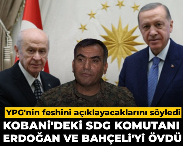 Kobani'deki SDG komutanı Erdoğan ve Bahçeli'yi övdü: YPG'nin feshini açıklayacaklarını söyledi