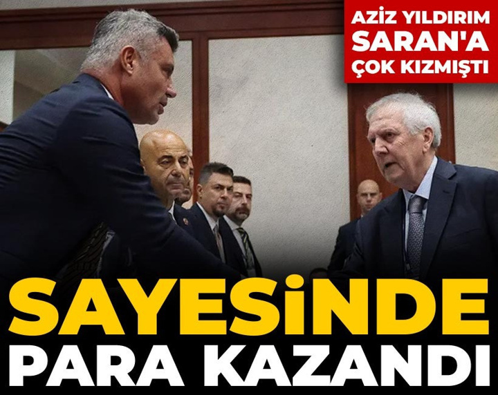 Aziz Yıldırım Sadettin Saran'a çok kızmıştı: Sayesinde para kazandı!