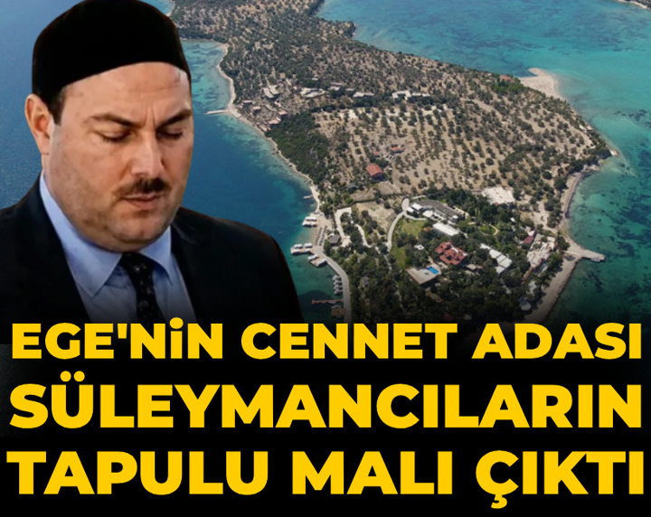 Ege'nin cennet adası Süleymancıların tapulu malı çıktı