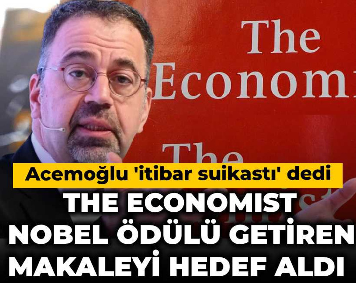 The Economist Nobel ödülü getiren makaleyi hedef aldı, Daron Acemoğlu 'itibar suikastı' dedi