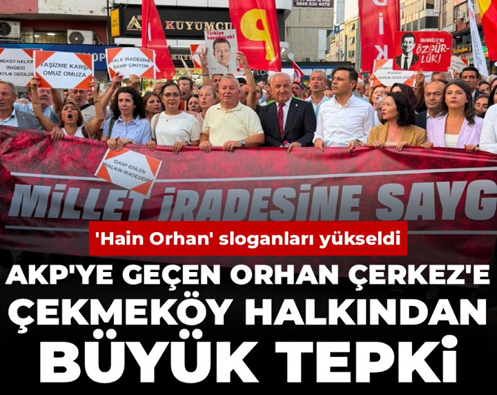 AKP'ye geçen Orhan Çerkez'e Çekmeköy halkından büyük tepki: 'Hain Orhan' sloganları yükseldi