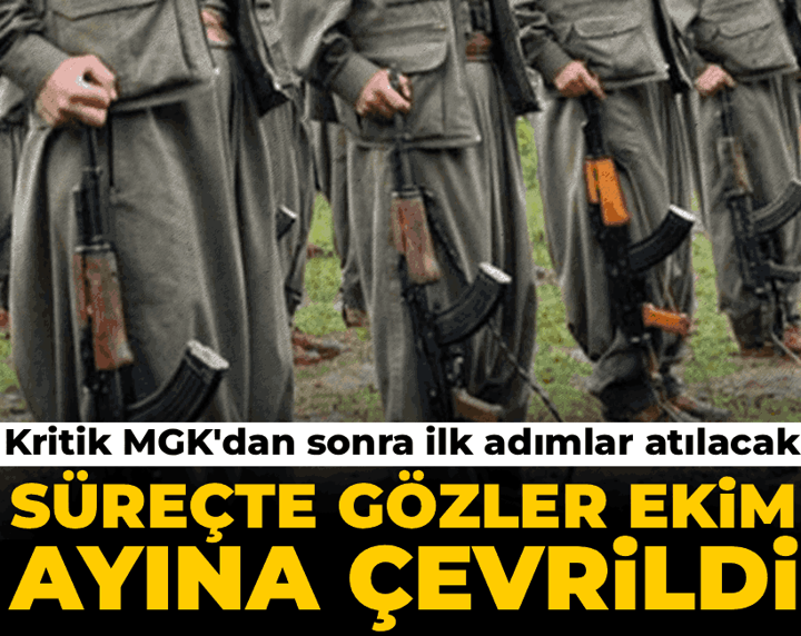 Süreçte gözler Ekim ayına çevrildi! Kritik MGK'dan sonra ilk adımlar atılacak
