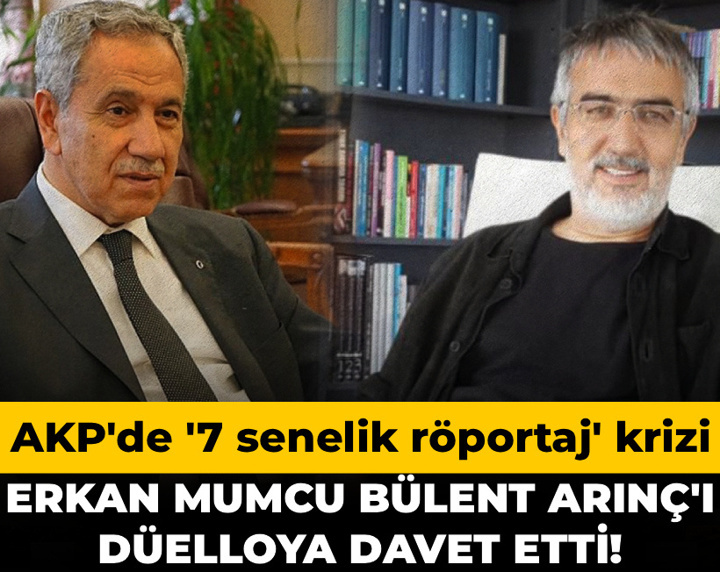 Erkan Mumcu Bülent Arınç'ı düelloya davet etti! AKP'de '7 senelik röportaj' krizi
