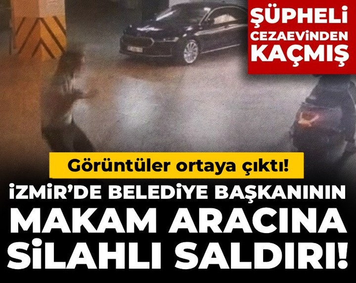 İzmir’de Belediye Başkanının makam aracına silahlı saldırı!