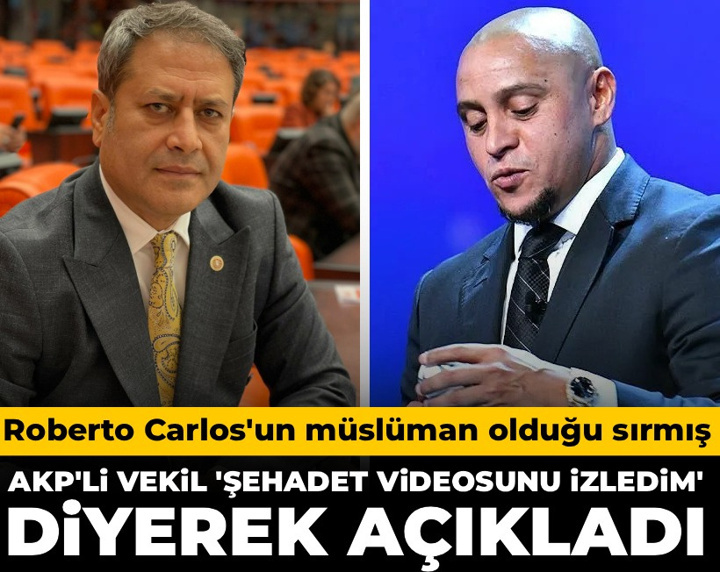 Roberto Carlos'un Müslüman olduğu sırmış! AKP'li vekil 'şehadet videosunu izledim' deyip açıkladı