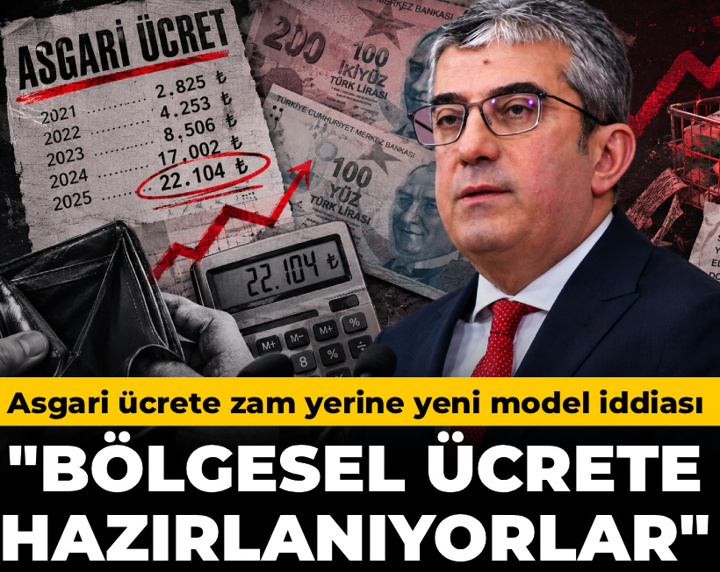 Asgari ücrete zam yerine yeni model iddiası! "Bölgesel Ücrete Hazırlanıyorlar"