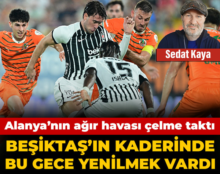 Beşiktaş'ın kaderinde bu gece yenilmek vardı