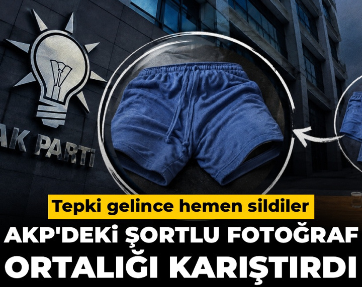 AKP'deki şortlu fotoğraf ortalığı karıştırdı: Tepki gelince hemen sildiler