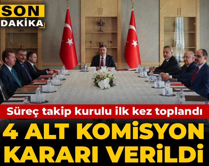Son Dakika | Süreç takip kurulu ilk kez toplandı: Alt komisyon oluşturma kararı