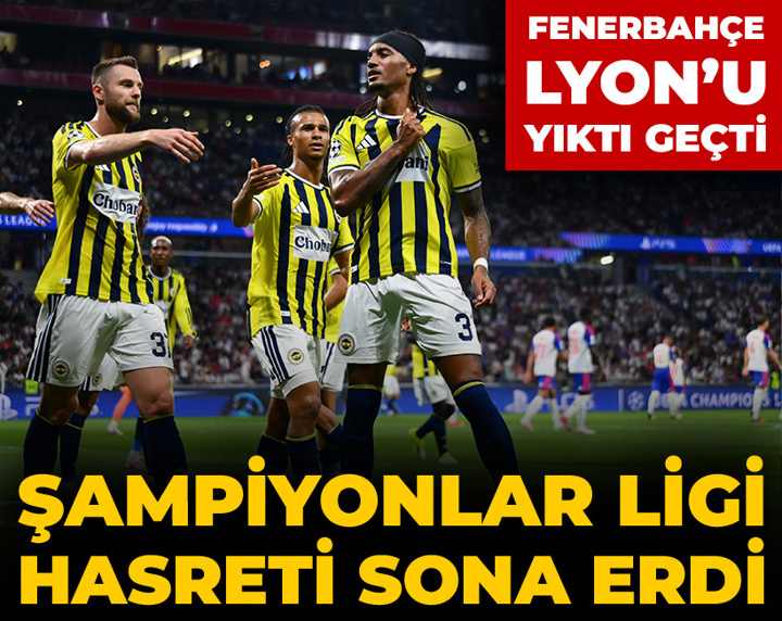 Fenerbahçe deplasmanda Lyon'u yıktı geçti: Şampiyonlar Ligi'nde hasret sona erdi