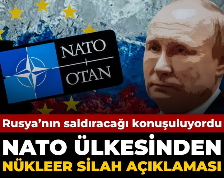 Rusya'nın saldıracağı konuşuluyordu: NATO ülkesinden nükleer silah açıklaması