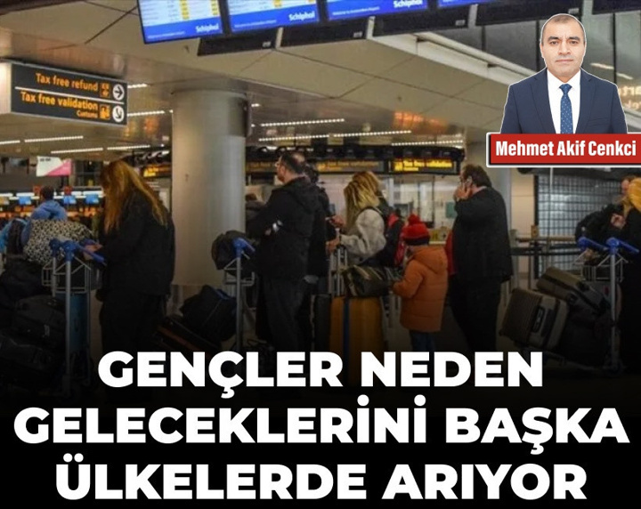 Gençler neden geleceklerini başka ülkelerde arıyor?
