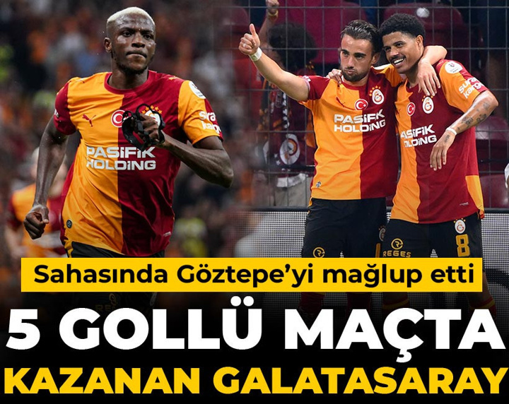 5 gollü maçta kazanan Galatasaray: Sahasında Göztepe'yi devirdi